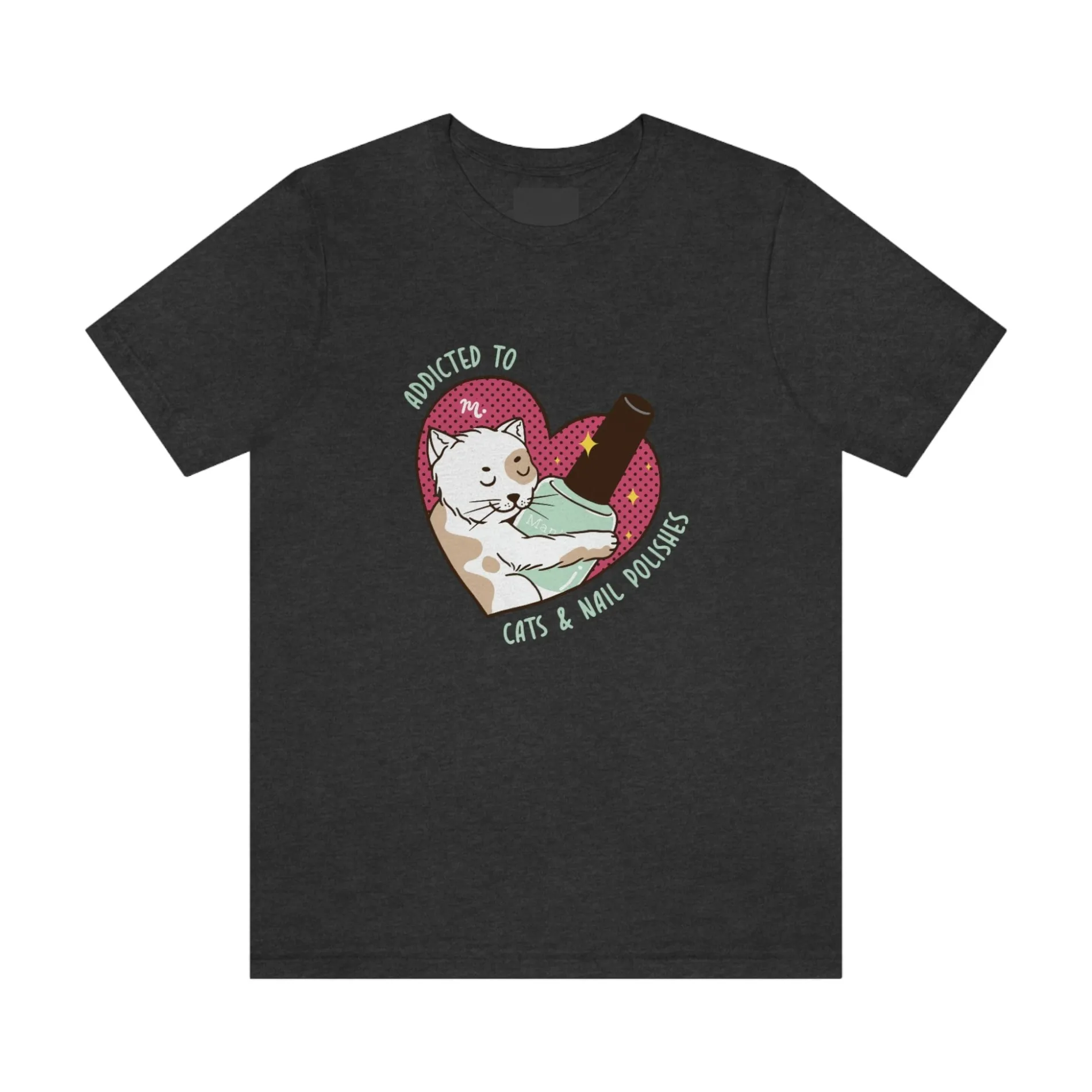 Addicted to Cats and Nail Polishes - Short Sleeve T-shirt