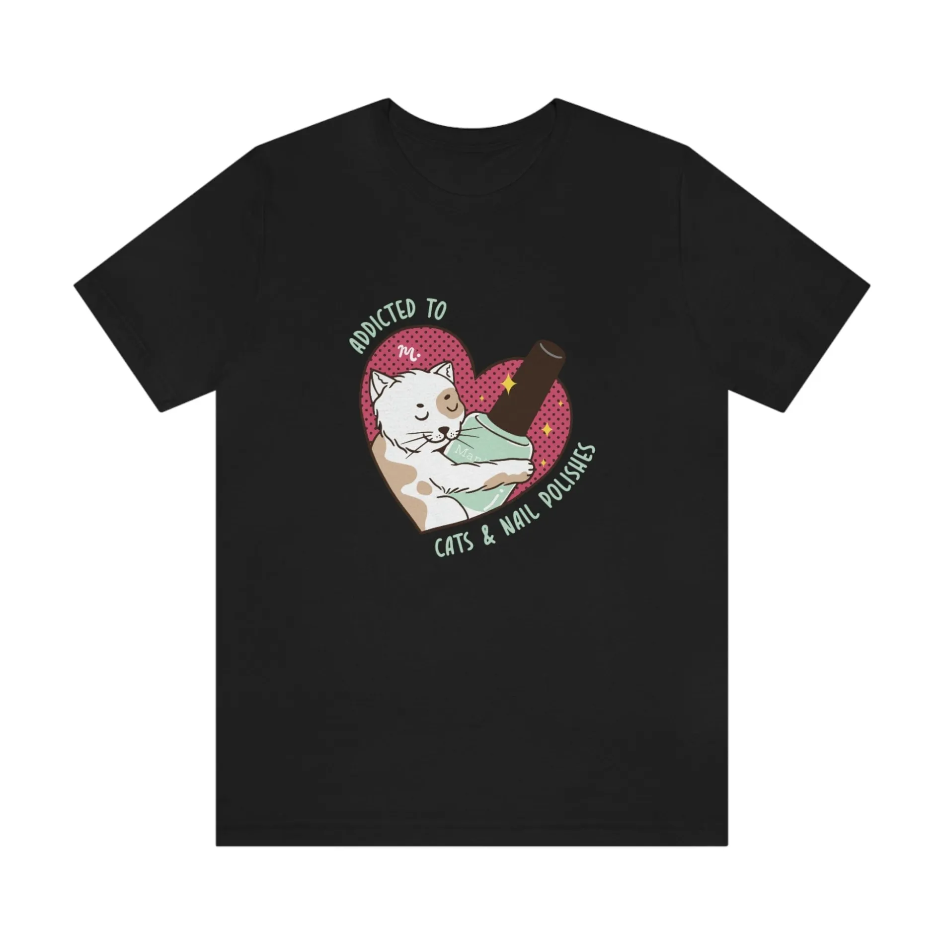 Addicted to Cats and Nail Polishes - Short Sleeve T-shirt