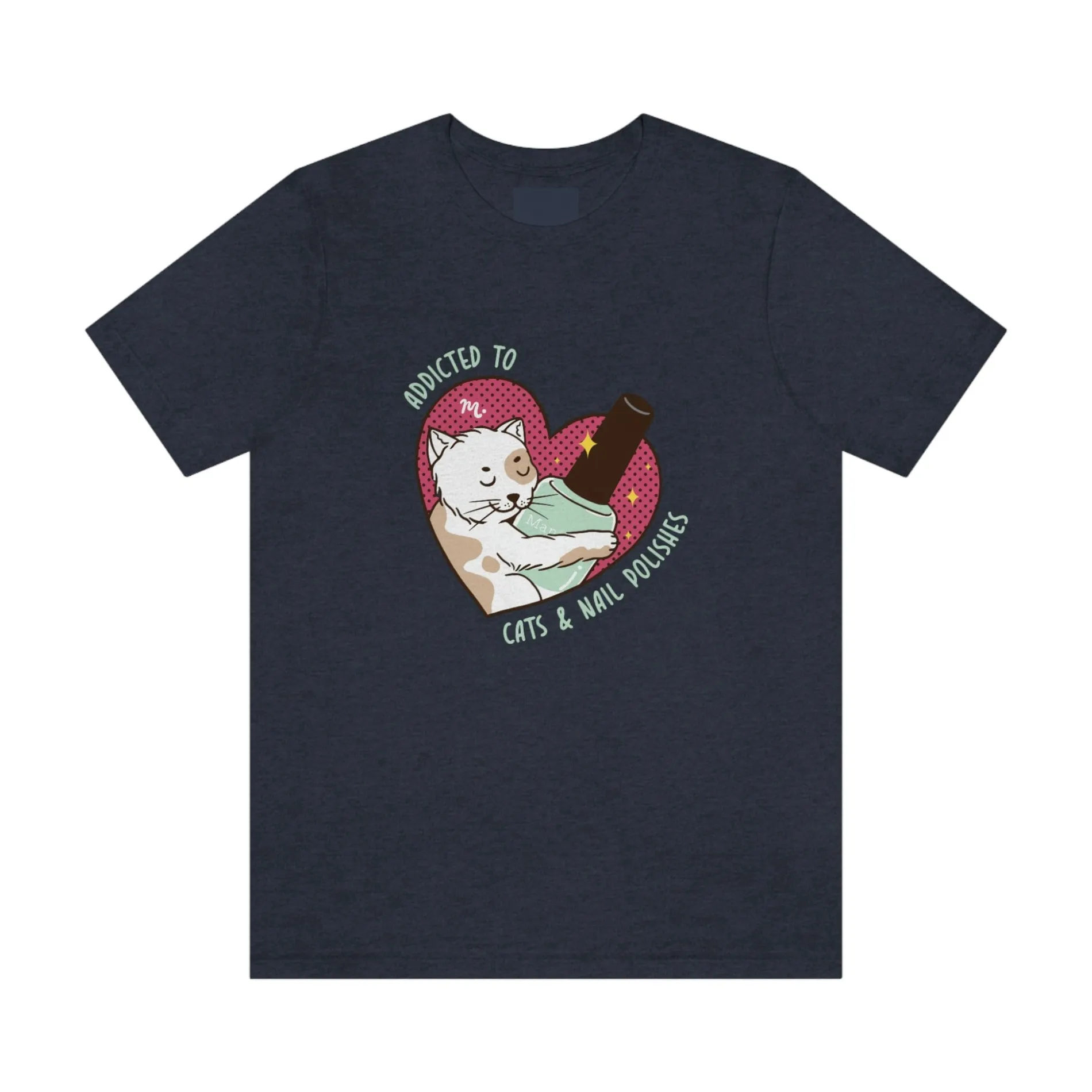 Addicted to Cats and Nail Polishes - Short Sleeve T-shirt