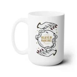 Believe in Manicures Ceramic Coffee Mug 15oz