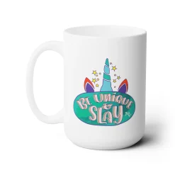 Be Unique and Slay - Ceramic Coffee Mug 15oz