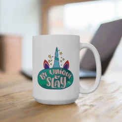 Be Unique and Slay - Ceramic Coffee Mug 15oz