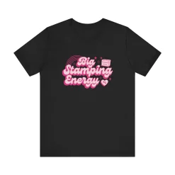 Big Stamping Energy - Short Sleeve T-shirt