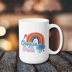 Choose to Shine - Ceramic Coffee Mug 15oz
