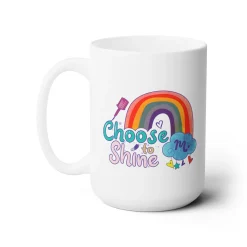 Choose to Shine - Ceramic Coffee Mug 15oz