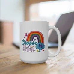 Choose to Shine - Ceramic Coffee Mug 15oz