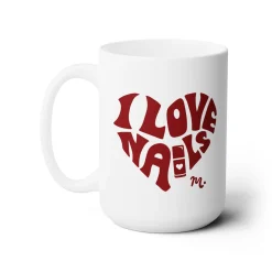 I Love Nails Ceramic Coffee Mug 15oz