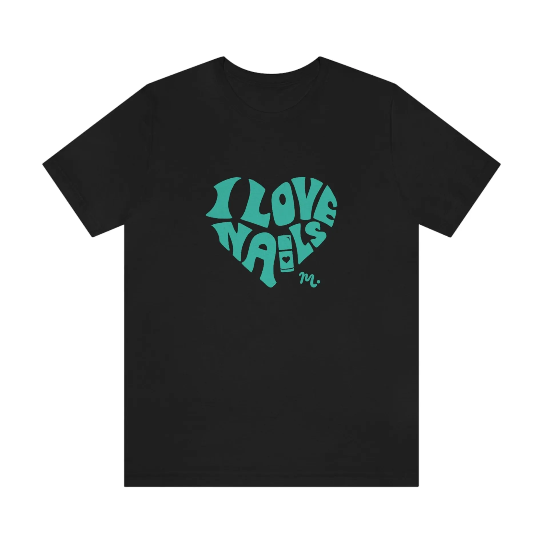 I Love Nails - Short Sleeve T-shirt