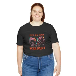 Put On Your War Paint - Short Sleeve T-shirt