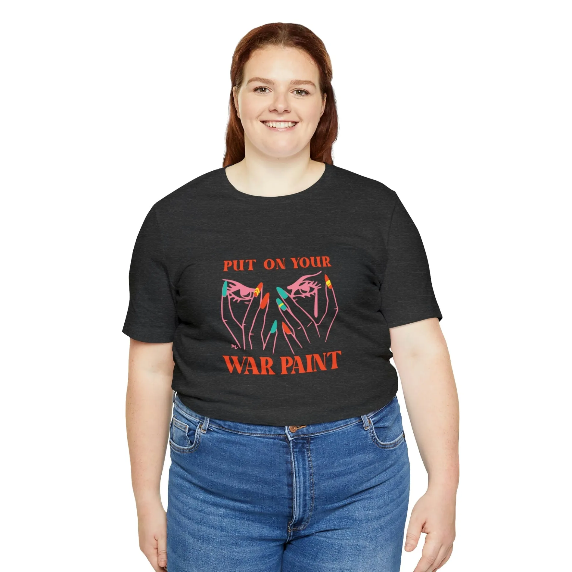 Put On Your War Paint - Short Sleeve T-shirt