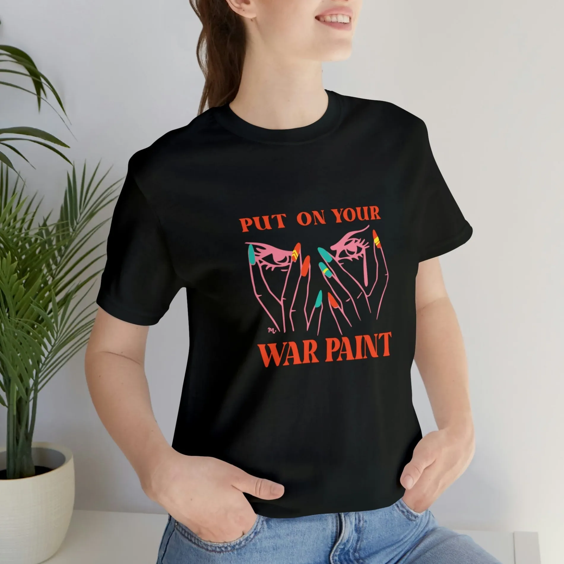 Put On Your War Paint - Short Sleeve T-shirt