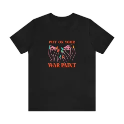 Put On Your War Paint - Short Sleeve T-shirt