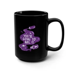 You're Going to Nail It Ceramic Coffee Black Mug 15oz
