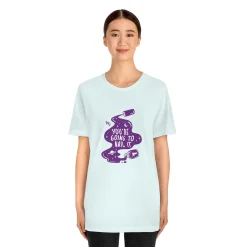 You're Going To Nail It - Short Sleeve T-shirt