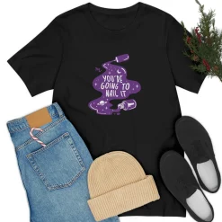 You're Going To Nail It - Short Sleeve T-shirt